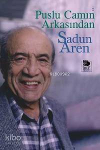  Puslu Camın Arkasından | Sadun Aren | Yavuz Alogan | Şebnem Çiler Tabakçı | Leyla Çelik | Murat Özkoyuncu | Alaattin Topçu | İmge Kitabevi Yayınları | 9789755334936 | 
