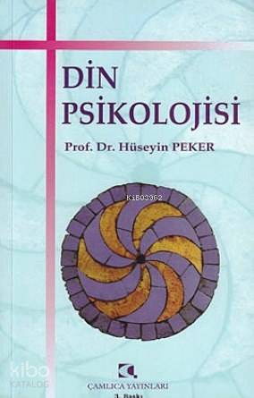  Din Psikolojisi | Din Psikolojisi | Hüseyin Peker | Çamlıca Yayınları | 9789758646104 