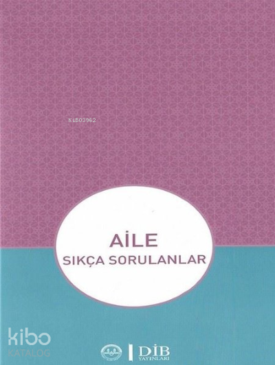  Aile Sıkça Sorulanlar | Aile Sıkça Sorulanlar | Kolektif | Diyanet İşleri Başkanlığı | 9789751963734 