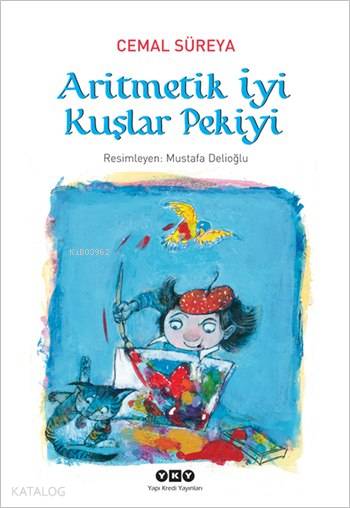  Aritmetik İyi Kuşlar Pekiyi | Cemal Süreya | Mustafa Delioğlu | Necati Güngör | Yapı Kredi Yayınları ( YKY ) | 9789753634854 | 