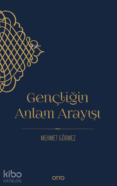  Gençliğin Anlam Arayışı | Gençliğin Anlam Arayışı | Mehmet Görmez | Otto Yayınları | 9786257236669 
