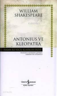  Antonius ve Kleopatra (Ciltli) | William Shakespeare | Sabahattin Eyüboğlu | Türkiye İş Bankası Kültür Yayınları | 9789754588606 | 