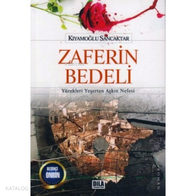  Zaferin Bedeli | Zaferin Bedeli | Kıyamoğlu Sancaktar | Dila Productions | 9786054184422 