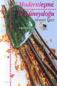  Modernleşme ve Güneydoğu | Ahmet Özer | İmge Kitabevi Yayınları | 9789755332291 | 