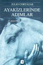  Ayakizlerinde Adımlar | Ayakizlerinde Adımlar | Julio Cortázar | Arzu Etensel İldem | Metis Yayıncılık | 9789753422789 