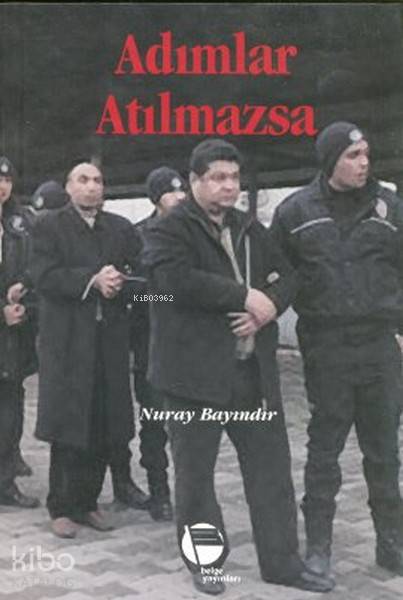  Adımlar Atılmazsa | Nuray Bayındır | Alparslan Tuygan | Belge Yayınları | 9789753440332 | 
