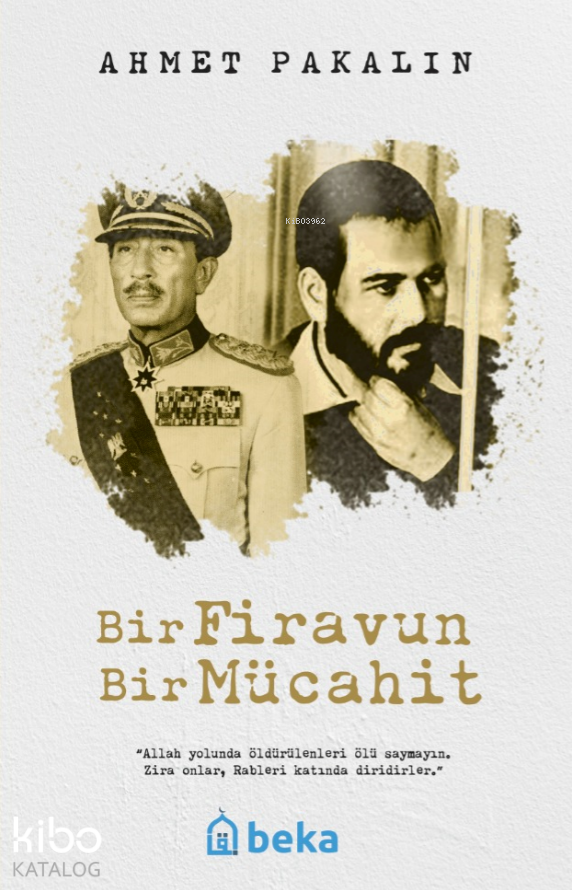  Bir Firavun Bir Mücahit | Bir Firavun Bir Mücahit | Ahmet Pakalın | Beka Yayınları | 9786256145498 