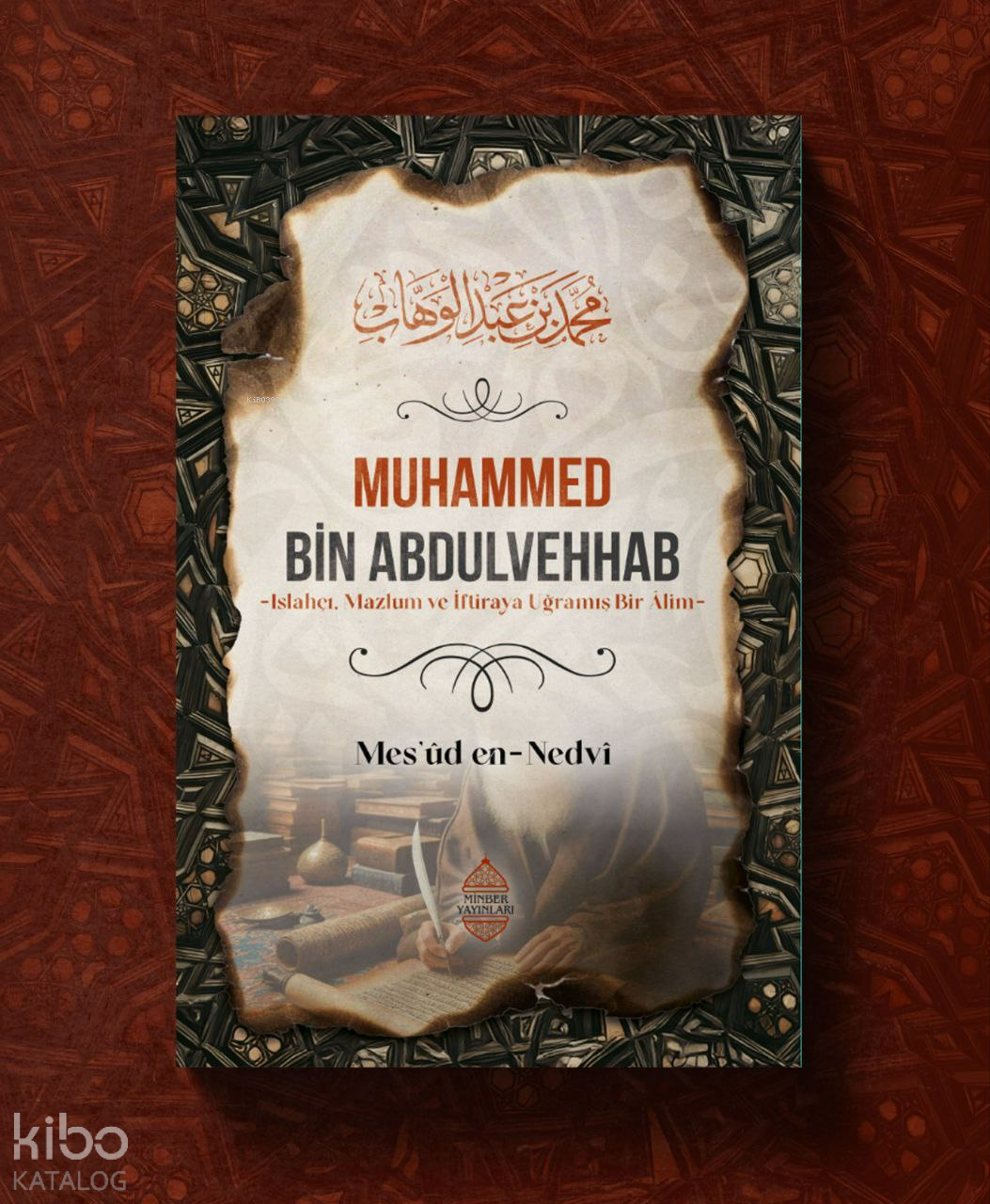  Muhammed Bin Abdulvehhab IslahçıMazlum ve İftiraya Uğramış Bir Âlim | Muhammed Bin Abdulvehhab IslahçıMazlum ve İftiraya Uğramış Bir Âlim | Mesûd En Nedvî | Ferhat Coşkun | Minber Yayınları | 9786255529077 