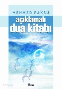  Açıklamalı Dua Kitabı | Açıklamalı Dua Kitabı | Mehmed Paksu | Nesil Yayınları | 9799754082271 