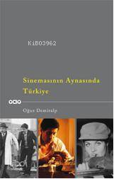  Sinemasının Aynasında Türkiye | Sinemasının Aynasında Türkiye | Oğuz Demiralp | Yapı Kredi Yayınları ( YKY ) | 9789750816703 