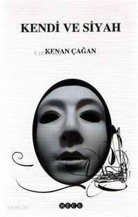  Kendi ve Siyah | Kenan Çağan | Hece Yayınları | 9789758988395 | 