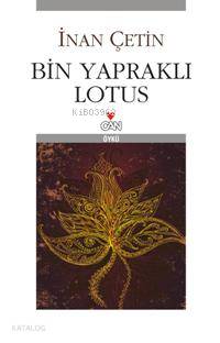  Bin Yapraklı Lotus | İnan Çetin | Can Yayınları | 9789750709586 | 