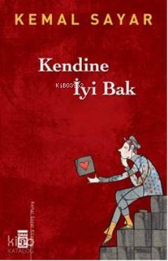  Kendine İyi Bak | Kemal Sayar | Timaş Yayınları | 9789752638044 