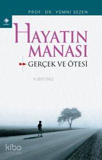  Hayatın Manası | Yümni Sezen | Rağbet Yayınları | 9789756373255 | 