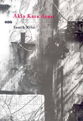  Akla Kara Arası | Samih Rifat | Ayfer Tunç KPKNahide Dikel | Yapı Kredi Yayınları ( YKY ) | 9789750803383 | 