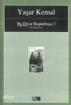  Bu Diyar Baştanbaşa 3 Peri Bacaları | Yaşar Kemal | Adam Yayınları | 9789754183757 | 