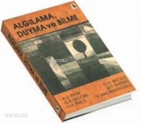  Algımalama Duyma ve Bilme | Algımalama Duyma ve Bilme | | Vehbi Hacıkadiroğlu | VEHBİ HACIKADİROĞLU | Metis Yayıncılık | 1000081100079 