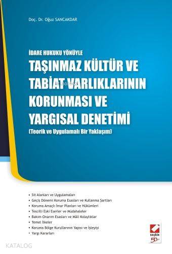  İdare Hukuku YönüyleTaşınmaz Kültür ve Tabiat Varlıklarının Korunması ve Yapısal Denetimi (Teorik ve Uygulamalı Bir Yaklaşım) | İdare Hukuku YönüyleTaşınmaz Kültür ve Tabiat Varlıklarının Korunması ve Yapısal Denetimi (Teorik ve Uygulamalı Bir Yaklaşım) | Oğuz Sancakdar | Seçkin Yayıncılık | 9789750212246 
