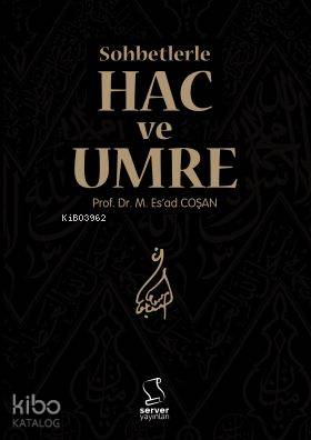  Hac ve Umre | Hac ve Umre | Mahmud Esad Coşan | Server Yayınları | 9789758757497 