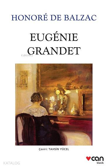  Eugenie Grandet | Honore De Balzac | Tahsin Yücel | Can Yayınları | 9789750700897 | 