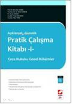  Pratik Çalışma Kitabı I Ceza Hukuku Genel Hükümler | Pratik Çalışma Kitabı I Ceza Hukuku Genel Hükümler | Veli Özer Özbek | Mehmet Nihat Kanbur | Pınar Bacaksız | Veli Özer ÖzbekM Nihat KanburPınar Bacaksız | Seçkin Yayıncılık | 9789750213311 