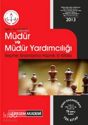 MEB Eğitim Kurumlarına Müdür ve Müdür Yardımcılığı Seçme Sınavlarına Hazırlık El Kitabı 2013