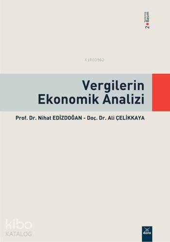  Vergilerin Ekonomik Analizi | Vergilerin Ekonomik Analizi | Ali Çelikkaya | Nihat Edizdoğan | Nihat EdizdoğanAli Çelikkaya | Dora Yayıncılık | 9786054118625 