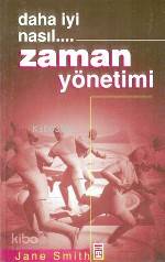  Daha Iyi Nasıl Zaman Yönetimi | Jane Smith | Ali Çimen | Timaş Yayınları | 9789753623827 | 