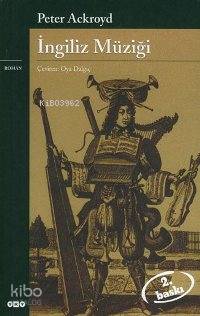  İngiliz Müziği | İngiliz Müziği | Perter Ackroyd | Oya Dalgıç | Yapı Kredi Yayınları ( YKY ) | 9789753634304 
