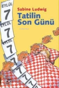  Tatilin Son Günü | Sabine Ludwig | Tuvana Gülcan | İletişim Yayınları | 9789750509872 | 