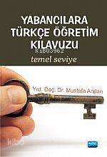  Yabancılara Türkçe Öğretim Kılavuzu Temel Seviye | Mustafa Arslan | Nobel Akademik Yayıncılık | 9786055426033 | 