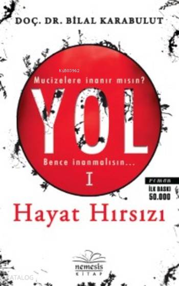  Yol Hayat Hırsızı | Bilal Karabulut | Başak Yaman Eroğlu | Pınar Şentürk | Nemesis Kitap | 9786059545099 | 
