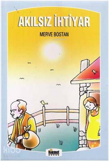  Akılsız İhtiyar & Masal Sandığı | Akılsız İhtiyar & Masal Sandığı | Merve Bostan | Hikmet Neşriyat | 9789752905986 