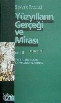  Yüzyılların Gerçeği ve Mirası 3 | Server Tanilli | Adam Yayınları | 9789754185065 | 