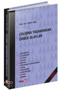  Çalışma Yaşamından Örnek Olaylar | Çalışma Yaşamından Örnek Olaylar | Pınar Tınaz | Beta Akademik | 9786053778332 