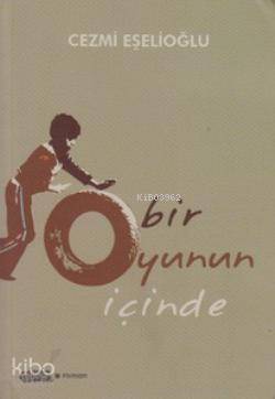  Bir Oyunun İçinde | Cezmi Eşelioğlu | Tebeşir Yayınları | 9786054639618 | 