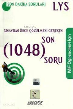 LYS Sınavdan Önce Çözülmesi Gereken Son 1048 Soru (MF Öğrencileri İçin)