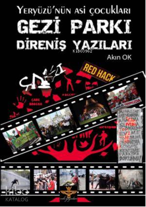  Gezi Parkı Direniş Yazıları | Gezi Parkı Direniş Yazıları | Akın Ok | Enki Yayıncılık | 9786054656158 