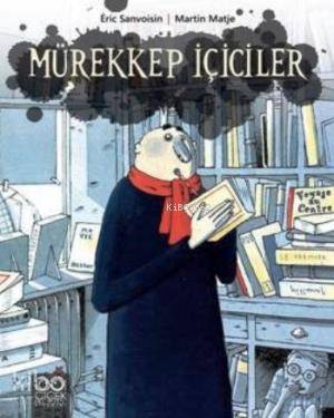  Mürekkep İçiciler | Eric Sanvoisin | Martin Matje | Eric SanvoisinMartin Matje | Yasemin Tanbi | 1001 Çiçek Kitaplar | 9786053410188 | 