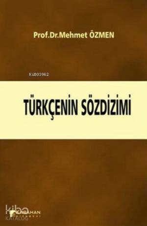  Türkçenin Sözdizimi | Türkçenin Sözdizimi | Mehmet Özmen | Seyfi Karahan | Karahan Kitabevi | 9786054454839 