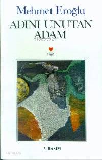  Adını Unutan Adam | Mehmet Eroğlu | Can Yayınları | 9789755100456 | 