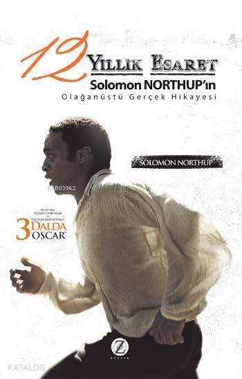  12 Yıllık Esaret | Solomon Northup | Seçil Ertürk | Zodyak Kitap | 9786054909070 