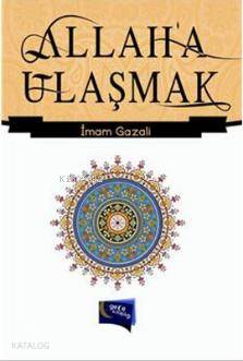  Allaha Ulaşmak | Allaha Ulaşmak | İmamı Gazali | Gece Kitaplığı Yayınları | 3000116100035 