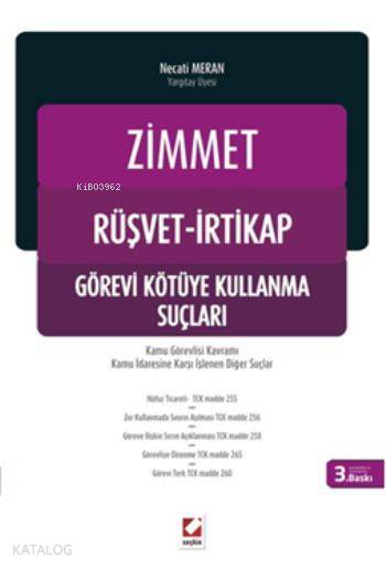  Zimmet Rüşvet İrtikap ve Görevi Kötüye Kullanma Suçları | Necati Meran | Seçkin Yayıncılık | 9789750226588 | 