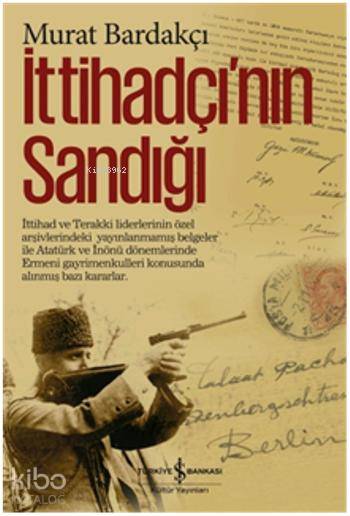  İttihadçının Sandığı (Ciltli) | Murat Bardakçı | Türkiye İş Bankası Kültür Yayınları | 9786053321101 | 