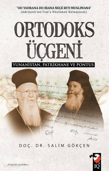  Ortodoks Üçgeni | Salim Gökçen | IQ Kültür Sanat Yayıncılık | 9789752554092 | 