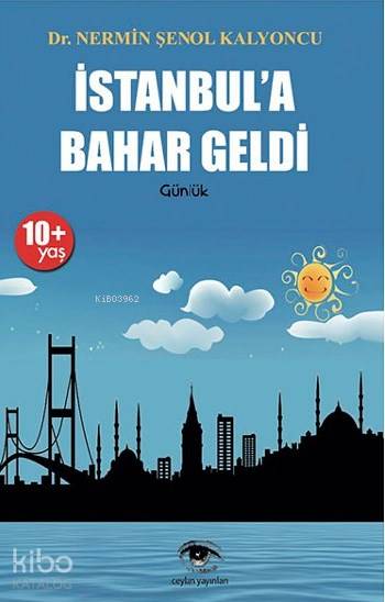  İstanbula Bahar Geldi | Nermin Şenol Kalyoncu | Ceylan Yayınları | 9786059038089 | 