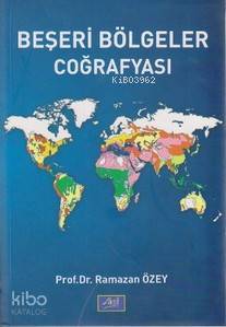  Beşeri Bölgeler Coğrafyası | Beşeri Bölgeler Coğrafyası | Ramazan Özey | Aktif Yayınevi | 9789758986903 