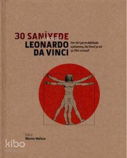  30 Saniyede Leonardo Da Vinci | Kolektif | Marina Wallace | Caretta Yayıncılık | 9786055169459 | 