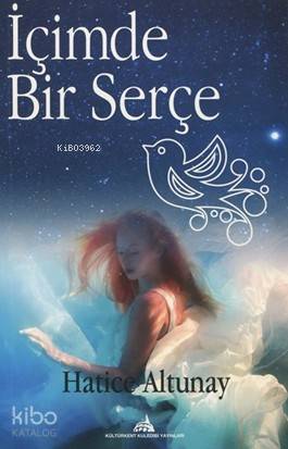  İçimde Bir Serçe | İçimde Bir Serçe | Hatice Altunay | Kuledibi Yayınları | 9786055014674 